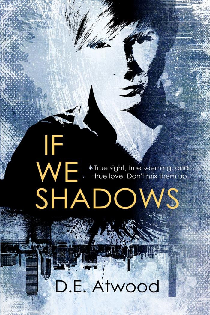 If We Shadows